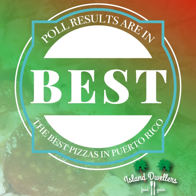 Instagram Poll Results:  Best Pizza Puerto Rico | 2022 |